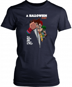 A Halloween story the night he come to play Mens Womens 2019 T-Shirt