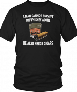 A man cannot survive on whiskey alone he also needs cigars Classic Tee Shirt