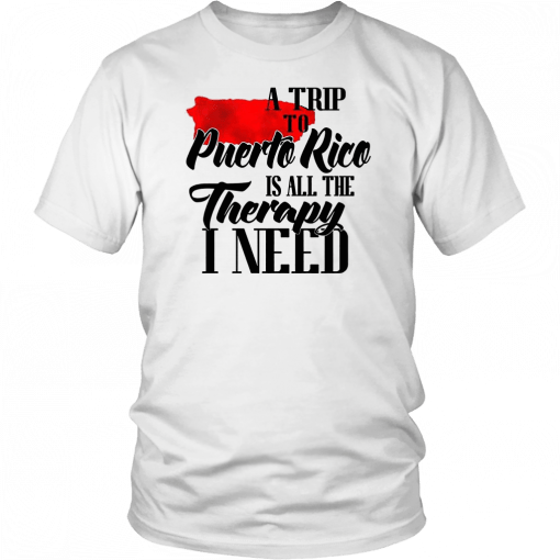 A trip to puerto rico all the therapy I need 2019 T-Shirt