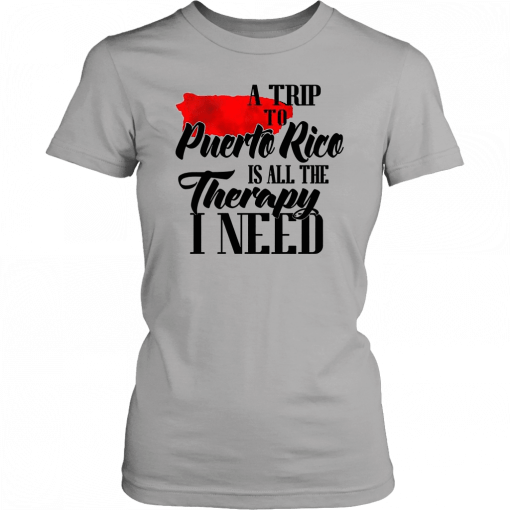 A trip to puerto rico all the therapy I need 2019 T-Shirt