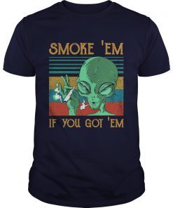 Aliens Smoke Em If you got Em vintage shirts