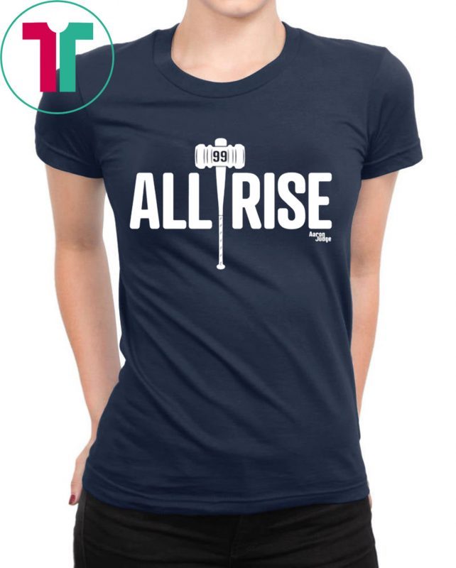 All Rise Aaron Judge T-Shirt New York Yankees Tee