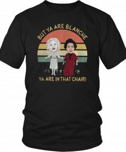 Baby Jane and Joan Crawford but ya are blanche ya are in that chair sunset T-Shirt