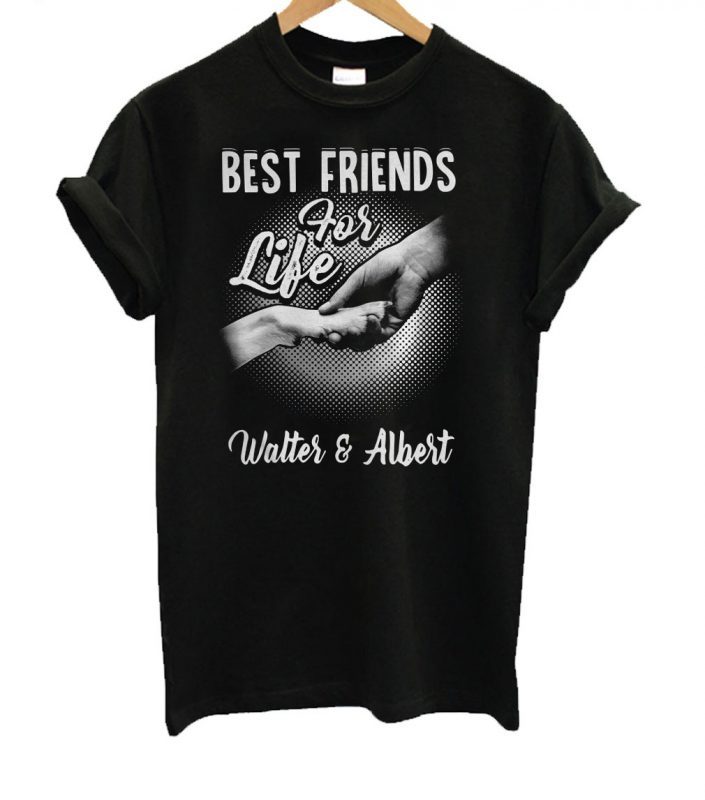 Best Friends For Life Walter And Albert T-Shirt