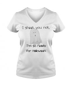 Boo I Sheet You Not I’m So Ready For Halloween T-Shirt