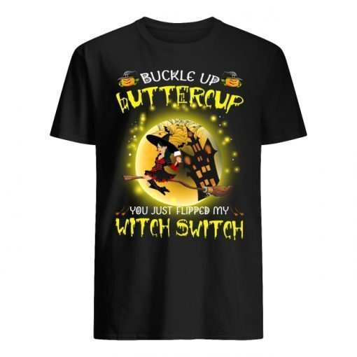 Buckle Up Buttercup You Just Flipped My Witch Switch Halloween Shirt