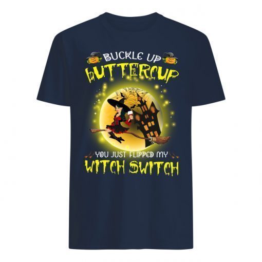 Buckle Up Buttercup You Just Flipped My Witch Switch Halloween Shirt