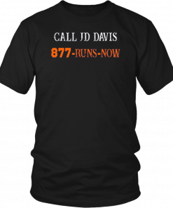 CALL JD DAVIS 877 RUNS NOW UNISEX T-SHIRT