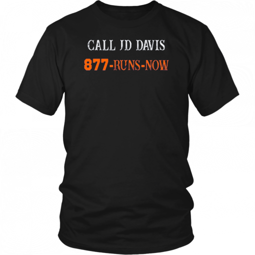 CALL JD DAVIS 877 RUNS NOW UNISEX T-SHIRT