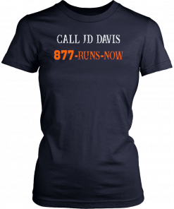 CALL JD DAVIS 877 RUNS NOW UNISEX T-SHIRT