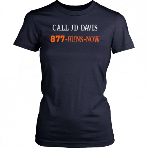 CALL JD DAVIS 877 RUNS NOW UNISEX T-SHIRT