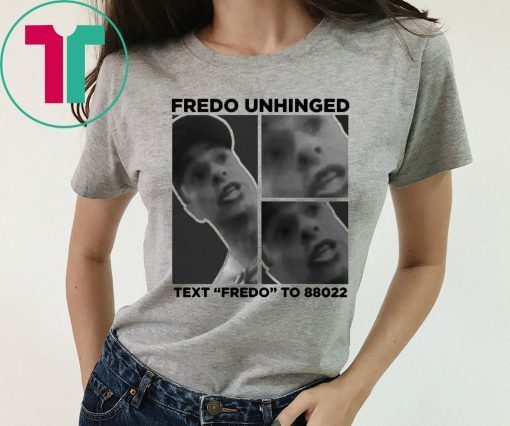 Chris Cuomo Shirt Fredo Unhinged Shirt Chris Cuomo Fredo Unhinged Text Fredo To 88022 Shirt