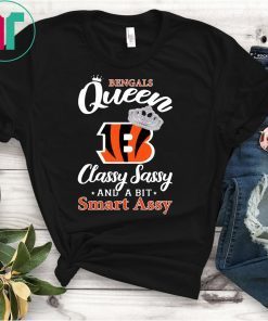 Cincinnati bengals queen classy sassy and a bit smart assy tee shirt