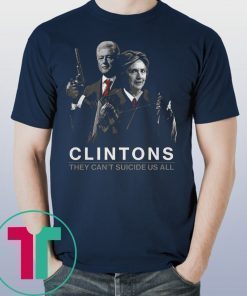 Clintons Shirt Clintons They Can't Suicide Us All Shirt