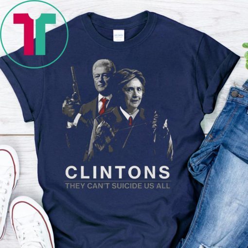 Mens Clintons They Can’t Suicide Us All T-Shirt