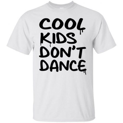 Cool Kids Don’t Dance T-Shirt