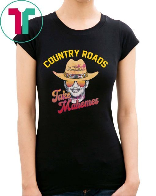 Country Roads Take Mahomes T-Shirt