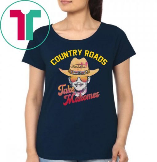 Country Roads Take Mahomes T-Shirt