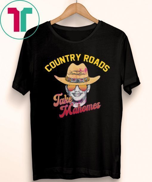 Country Roads Take Mahomes T-Shirt