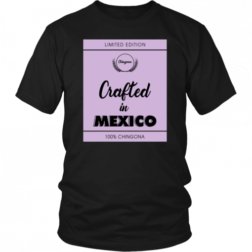 Crafted In Mexico Unisex 2019 T-Shirt