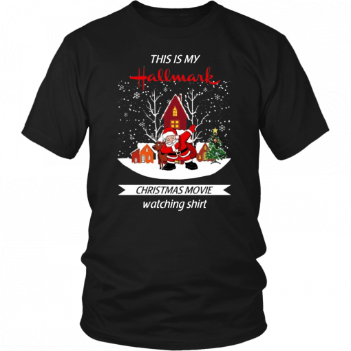 Dabbing Santa Claus This Is Hallmark Christmas Movie Watching Tee Shirt