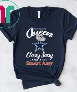 Dallas Cowboys Queen Classy Sassy And A Bit Smart Assy T-Shirt