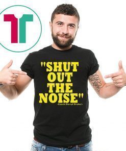 Shut Out The Noise Coach Darryl Drake 2019 T-Shirt