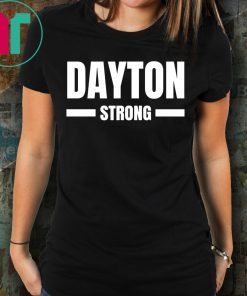 Dayton Strong Ohio Community Strength Support Shirt