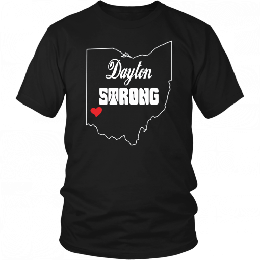 Dayton Strong T Shirt #DaytonStrong T-Shirt