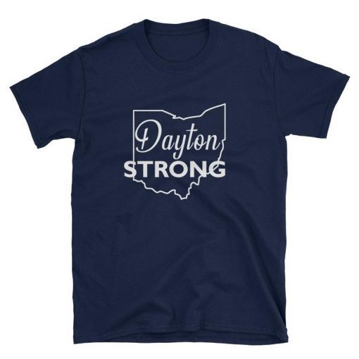 Dayton Strong shirt Short-Sleeve Unisex T-Shirt Brookville Strong, Trotwood Strong, Ohio Strong Shirt