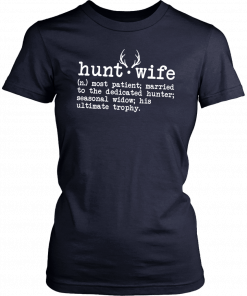 Deer season hunt wife definition 2019 T-Shirt