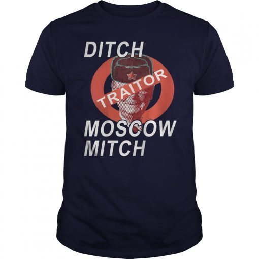 Ditch Moscow Mitch McConnell the Traitor & Take Back Senate T-Shirts