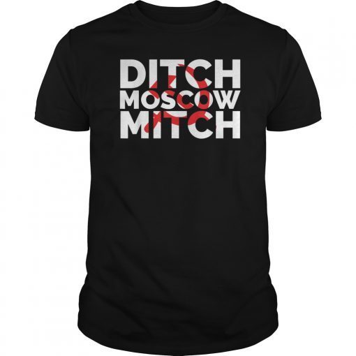 Ditch Moscow Mitch Shirt Russian Soviet Flag Sickle & Hammer shirt