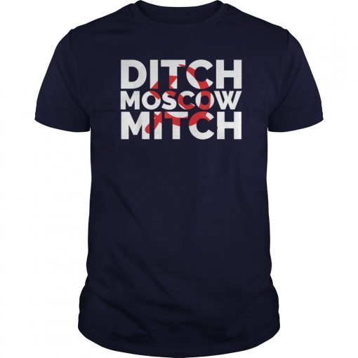 Ditch Moscow Mitch Shirt Russian Soviet Flag Sickle & Hammer shirts