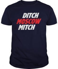 Ditch Moscow Mitch funny political Tee T-Shirts