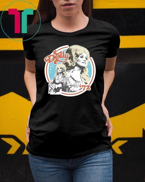 Dolly Parton '72 Funny Gift T-Shirt
