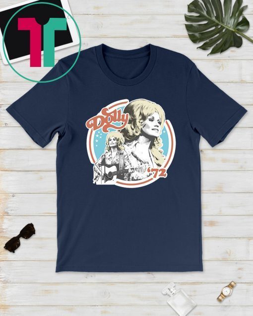Dolly Parton '72 Funny Gift T-Shirt