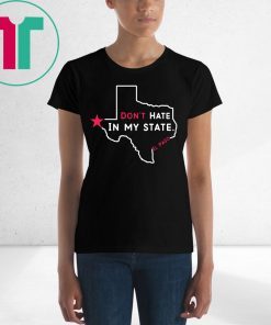 Don't Hate In My State El Paso Strong Shirt