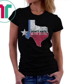 Don't Hate In My State El Paso Strong Shirt #ElPasoStrong Tee
