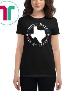 Don't Hate In My State Texas El Paso T-Shirt