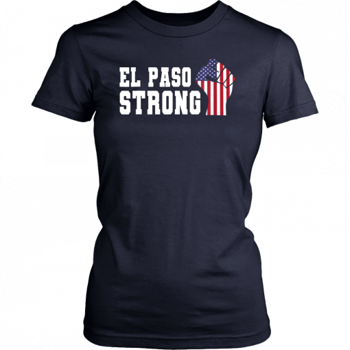 EL PASO strong t shirt #elpasostrong Shirts