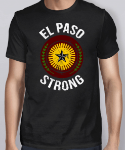 El Paso Strong El Paso Texas Flag Shirt