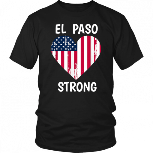 El Paso Strong El Paso Texas Heart Shirt