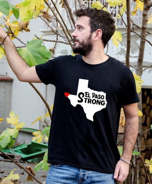 El Paso Strong Heart Unisex T-Shirt Supporting Shooting Victims