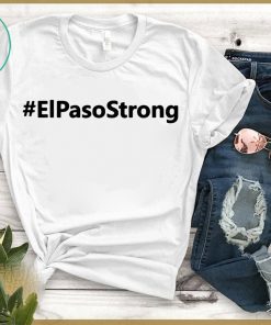 El Paso Strong Shirt Pray for El Paso Shirt