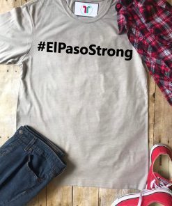 El Paso Strong Shirt Pray for El Paso Shirt