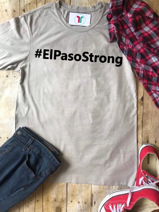 El Paso Strong Shirt Pray for El Paso Shirt