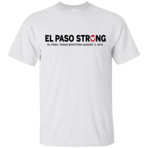 El Paso Strong Shirt El Paso Texas Shooting August 3 2019 Shirts