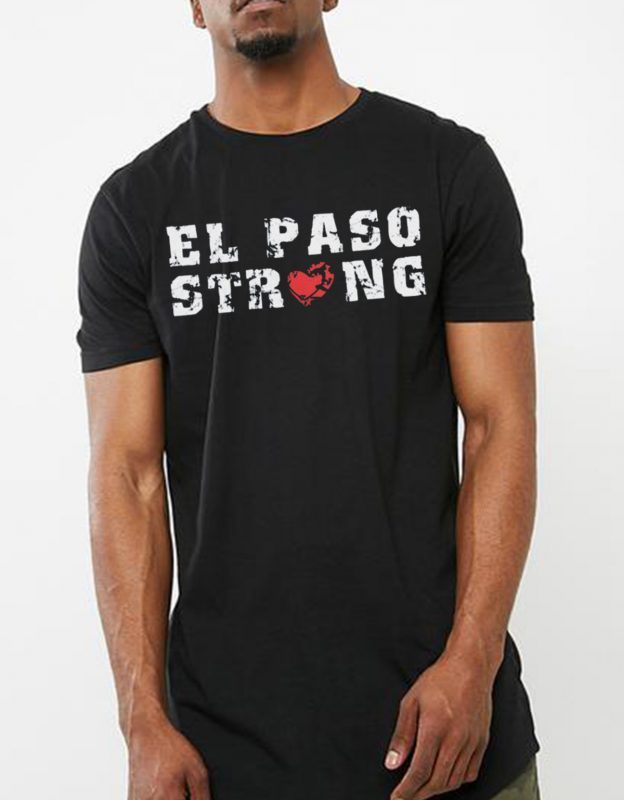 El Paso Strong Shirt T-Shirt El Paso Shooting T Shirt El Paso Tee Shirt Texas strong Shirt El paso shirt