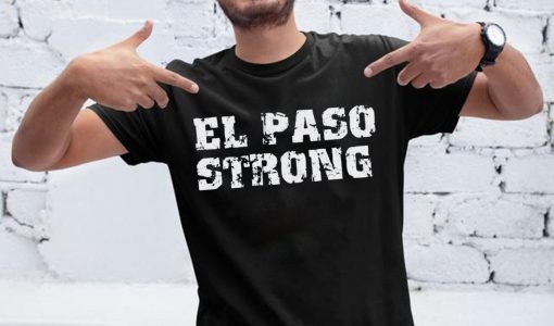 El Paso Strong Victims of the El Paso Shirt